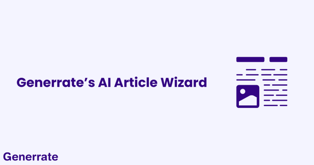 Generrate's AI Article Wizard